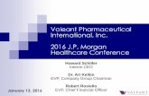 Valeant Pharmaceutical International, Inc. 2016 J.P ...ir.valeant.com/~/media/Files/V/Valeant-IR/reports-and... · Valeant Pharmaceutical International, Inc. 2016 J.P ... Company’s
