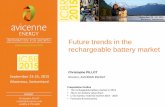 The Rechargeable Battery Market and Main Trends … PILLOT c.pillot@avicenne.com +33(0)1 4778 4600 Future trends in the rechargeable battery market Director, AVICENNE ENERGY Christophe