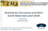 Outlook for Zirconium and Rare Earth Materials until … for Zirconium and Rare Earth Materials until 2020 Hong Kong November 2013 Alister MacDonald - Technical Ceramic Marketing Services