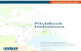 PitchBook Definitions - Business Valuation Resources · PDF fileBVR What It’s Worth PitchBook Definitions Business Valuation Resources, LLC Thank you for visiting Business Valuation