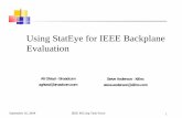 Using StatEye for IEEE Backplane  · PDF fileUsing StatEye for IEEE Backplane Evaluation Ali Ghiasi - Broadcom aghiasi@broadcom.com ... against HSPICE, including thousands of