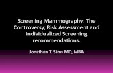 Screening Mammography: The Controversy, and … PC...• Screening mammography is the only modality that is proven to save ... ACR target statistics . ... and Individualized Screening