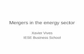 Mergers in the energy sector - Association of … in the energy sector Xavier Vives IESE Business School Xavier Vives Outline • Trends. The quest for size • Characteristics of