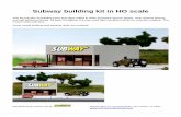 Subway building kit in HO scale building kit in HO scale This kit includes all building parts and signs milled in white and black styrene plastic, clear window glazing,