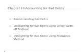 Chapter 14 Accounting for Bad Debts - · PDF file · 2013-12-16Chapter 14 Accounting for Bad Debts o Understanding Bad Debts o Accounting for Bad Debts Using Direct Write-off Method