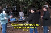 Quantum Computing, Romance Novels, - Computer …cs415/lectures/weimer-4610-qcomp.pdf · Quantum Computing, Romance Novels, Trivia. 2 ... By 1976 over 150 historical romance novels