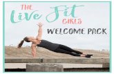 Live Fit Girls Welcome Pack - s3.amazonaws.comPrintables/Live+Fit... · sugar and insulin levels. ... booty. Lower and repeat Have a seat on the ball and walk your feet out so that