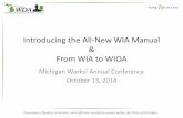 Introducing the All-New WIA Manual From WIA to WIOA the All-New WIA Manual & From WIA to WIOA ... Introducing the All-New WIA Manual ... youth services, ...