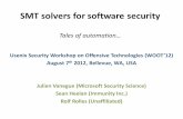 SMT solvers for software security - USENIX · PDF fileSMT solvers for software security ... •Discuss the applicability of SMT (Satisfiability Modulo Theories) ... State of the Art