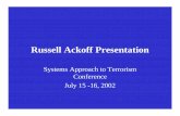 Russell Ackoff Presentation - INFOAMÉRICA | El portal de ... · PDF fileRussell Ackoff Presentation Systems Approach to Terrorism Conference July 15 -16, 2002. Our government’s