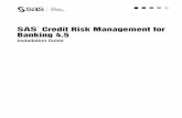 SAS Credit Risk Management for Banking 4.5: Installation · PDF fileSAS Credit Risk Management for Banking operates in a four-tiered ... and then specify the project ... Specify the