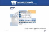 SRM Sourcing Fundamentals - Pennsylvania Forms/Training... · Welcome to SRM Sourcing Fundamentals! ... material requirements over $50,000 are ... the use of a tool called Document