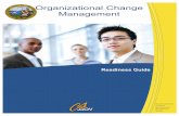 Organizational Change Management Readiness … Change Management Readiness Guide ... The organization’s messaging about change projects is clear, concise and