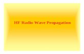 HF Radio Wave Propagation.ppt - N3UJJ - Website of …n3ujj.com/manuals/HF Radio Wave Propagation.pdfHF Radio Wave Propagation. ... – MUF’s falls below 5 MHz, the frequencies that