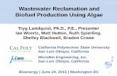 Wastewater Reclamation and Biofuel Production Using Algae · PDF fileWastewater Reclamation and Biofuel Production Using Algae. Tryg Lundquist, Ph.D., P.E., Presenter . Ian Woertz,