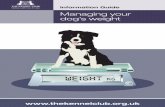 Managing your dog’s weight - The Kennel Club your dog’s weight. Before starting your dog on any diet or weight loss regime, it is important that you speak to your vet. Your vet