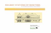 RAILWAY STATIONS OF MANITOBA - Province of Manitoba · PDF fileRailway Stations of Manitoba: ... , that great national project promoted by John a. ... However, the CPR’s high freight