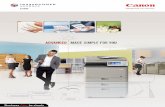 ADVANCED made simple for you - media.canon-asia.com · PDF fileADVANCED made simple for you Advanced Productivity ... designed to integrate seamlessly into your existing print fleet