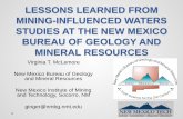 LESSONS LEARNED FROM MINING-INFLUENCED … LEARNED FROM MINING-INFLUENCED WATERS STUDIES AT THE NEW MEXICO BUREAU OF GEOLOGY AND MINERAL RESOURCES Virginia T. McLemore . New Mexico