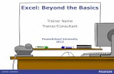 Excel: Beyond the Basics Beyond the Basics...Excel: Beyond the Basics. ... • A formula can use one or more functions to get the desired result. ... Use the SUM Function Use Paste