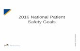 National Patient Safety Goals 2016 - Hospitals and Clinics of widely recognized patient safety experts – Nurses, ... Prevention (CDC) hand hygiene guidelines ... 2016 National Patient