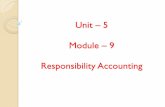 Unit 5 Module Responsibility Accountingeacharya.inflibnet.ac.in/data-server/eacharya-documents/53e0c6cbe... · Contents Meaning & Definitions Requirements of responsibility accounting
