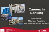 Careers in Banking - SFU · PDF file•Credit Suisse •Morgan Stanley. ... •Applications include cover letter, resume, unofficial transcripts ... more about careers in banking