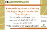 Researching Grants: Finding the Right Opportunities for ... · PDF filethe Right Opportunities for Your Project ... Passcode: 6264590 Use a 4-Step Process . ... Researching Grants: