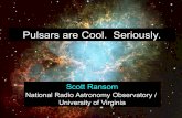 Pulsars are Cool. Seriously. - National Radio Astronomy ...jbraatz/pulsar_summer_lecture_2016.pdf · edge on system, 6 relativistic ... from super massive ... FAST (500m, China))