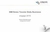 IBM Notes Traveler Daily Business - Engageengage.ug/engage.nsf/pages/2015_Slides_a/$file/... · IBM Notes Traveler Daily Business ... Remote RDBMS (IBM DB2 or M$ SQL) 7 ... CN=mail01/OU=srv/O=midpoints