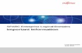 SPARC Enterprise Logical Domains Important … document provides a bug information and notification, system requirements of the Logical Domains (LDoms) provided by SPARC Enterprise