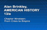 Alan Brinkley, AMERICAN HISTORY 13/ehistorysandoval.weebly.com/uploads/2/3/9/9/23997241/brinkley13_ppt... · U.S. vs. Great Britain 12. Chapter Nineteen: ... The Republic as Empire