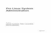 Pro Linux System Administrationcdn.ttgtmedia.com/searchEnterpriseLinux/downloads/Configuration... · Pro Linux System Administration James Turnbull, Peter Lieverdink, Dennis Matotek.