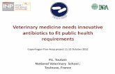 Veterinary medicine needs innovative antibiotics to fit ...physiologie.envt.fr/wp-content/uploads/2007/04/Antibiotics... · Veterinary medicine needs innovative antibiotics to fit