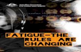 FATIGUE‑THE RULES ARE CHANGING · PDF file2 FATIGUE—THE RULES ARE CHANGING What_is_happening? Under the CAO 48.1, introduced in April 2013, operators and flight crew will have