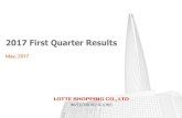 2017 First Quarter Results - LOTTE SHOPPING · PDF fileDisclaimer The financial information in this document are consolidated earnings results based ... • Enhance activities with