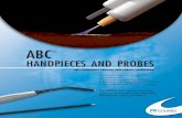 ABC hA ndpie C es A n d p r o B e s Handpiece...ABC hA ndpie C es . A n d p r o B e s. ... 130401 ABC Handpiece sterilization case; ... surgeon technique guide for the abc handPiece