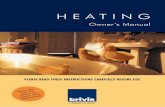 HEATING - Brivis Introduction Congratulations on your purchase of a Brivis heating system. For you to achieve the performance and efficiency expected from your new heater, ensure the