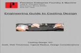 Engineering Guide to Casting Design - Aluminum Castingprecision-enterprises.com/DesignGuide.pdfEngineering Guide to Casting Design. ... The points on Which the casting rests for inspection