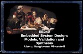 EE249 Embedded System Design: Models, Validation and Synthesisee249/fa08/Lectures/IntroductionEE... · Embedded System Design: Models, Validation and Synthesis Alberto Sangiovanni