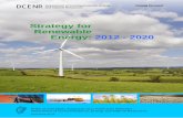 STRATEGY FOR RENEWABLE ENERGY 2012 – 2020 · PDF fileRenewable energy, allied with energy efficiency, is crucial to our goals of secure ... ambitions for renewable electricity, heat