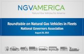 Roundtable on Natural Gas Vehicles in Fleets · PDF fileRoundtable on Natural Gas Vehicles in Fleets National Governors Association August 28, 2015. What is NGVAmerica? ... and use
