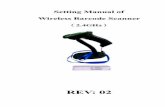 Setting Manual of Wireless Barcode Scanner - · PDF fileIn the case of setting chaos and wireless scanning gun ... Light source type Visible red laser 650nM ... Insert USB receiving