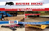 CONSTRUCTION, LANDSCAPE TILLAGE - Bush · PDF fileBush Hog’s new DSP Line of Pull-Type Drag Scrapers, with standard fixed axle or optional tilt axle, is ideal for moving large quantities