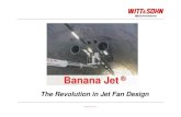 Banana Jet - WITT INDIA Jet ® The Revolution in ... Profile Types Picture Resistance Coefficient at Exit Portal. Banana Jet ... But guides vanes have at least negative impact on the