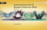 Automating The SI Design Flow for ANSYS HFSS · PDF file• Port Setup • Hierarchical ... Automating The SI Design Flow For HFSS Part 2. Greg Pitner. 41 © 2011 ANSYS, Inc. May 11,