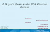 A Buyer’s Guide to the Risk Finance Bazaar - Willis · PDF fileA Buyer’s Guide to the Risk Finance Bazaar Moderator: Pamela Ferrandino. ... Length and Depth of the Cycle ... Industry
