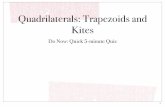 Quadrilaterals: Trapezoids and Kites8.3.pdf · Draw a kite and the diagonals of the kite. 3.) What additional properties do kites have? 1.) Definition of a kite: 2. Properties of