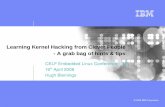 Learning Kernel Hacking from Clever People - · PDF fileLearning Kernel Hacking from Clever People ­ A grab bag of hints & tips CELF Embedded Linux Conference – US 16th April 2008