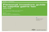 Personal investors guide to capital gains tax 2015 INVESTORS GUIDE TO CAPITAL GAINS TAX 2015 ato.gov.au 1 CONTENTS ABOUT THIS GUIDE 3 INTRODUCTION 4 A HOW CAPITAL GAINS TAX APPLIES